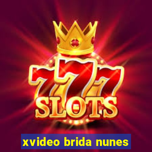 xvideo brida nunes